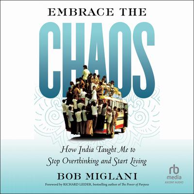 Embrace the Chaos by Bob Miglani audiobook