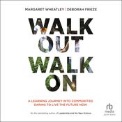Walk Out Walk On by  Margaret Wheatley audiobook