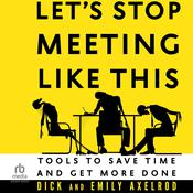 Let's Stop Meeting Like This by  Dick Axelrod audiobook