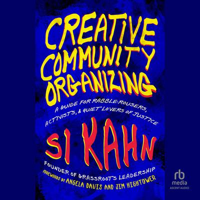 Creative Community Organizing by Si Kahn audiobook
