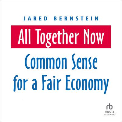 All Together Now by Jared Bernstein audiobook