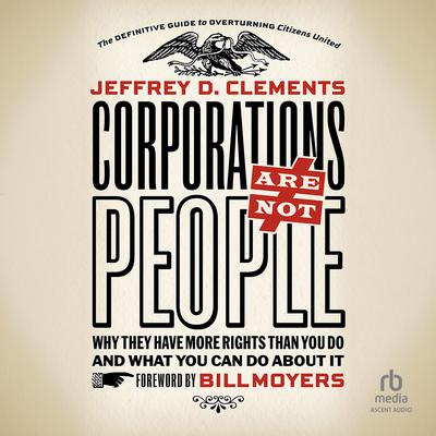 Corporations Are Not People by Jeffrey D. Clements audiobook