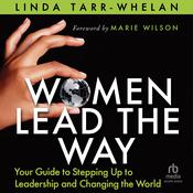 Women Lead the Way by  Linda Tarr-Whelan audiobook