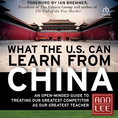 What the U.S. Can Learn from China by Ann Lee audiobook