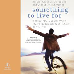 Something to Live For by Richard J. Leider audiobook