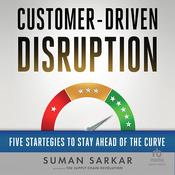 Customer-Driven Disruption by  Suman Sarkar audiobook