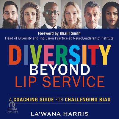 Diversity Beyond Lip Service by La'Wana Harris audiobook