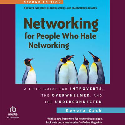 Networking for People Who Hate Networking, Second Edition by Devora Zack audiobook