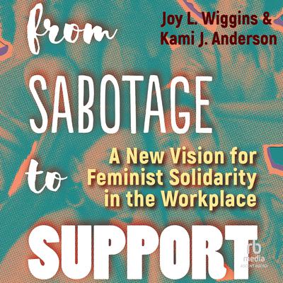 From Sabotage to Support by Kami  J. Anderson audiobook