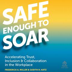 Safe Enough to Soar by Judith H. Katz audiobook