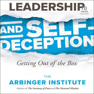 Leadership and Self-Deception, 3rd Edition by the Arbinger Institute audiobook