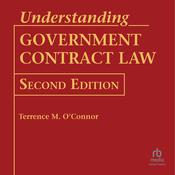 Understanding Government Contract Law by  Terrence M. O'Connor audiobook