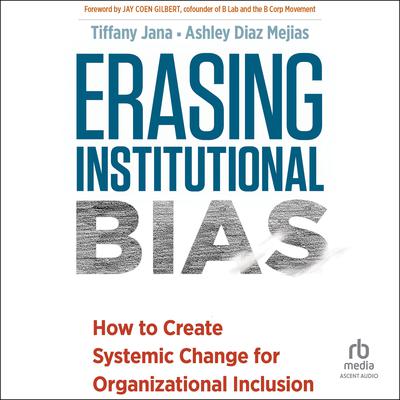 Erasing Institutional Bias by Tiffany Jana audiobook