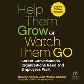 Help Them Grow or Watch Them Go, 2nd Edition by  Julie Winkle Giulioni audiobook