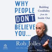 Why People Don’t Believe You… by  Rob Jolles audiobook