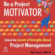 Be a Project Motivator by  Ruth Pearce audiobook