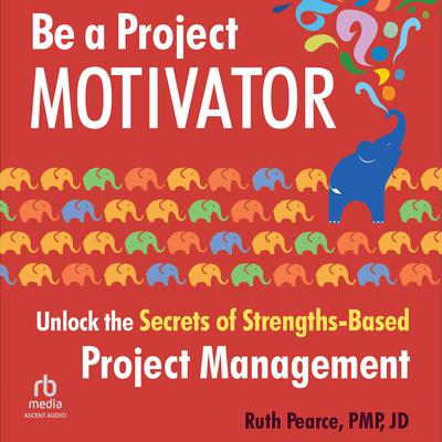 Be a Project Motivator by Ruth Pearce audiobook