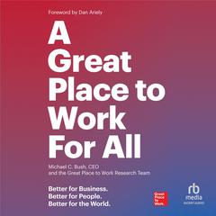A Great Place to Work For All by Michael C. Bush audiobook