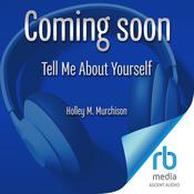 Tell Me About Yourself by  Holley M. Murchison audiobook
