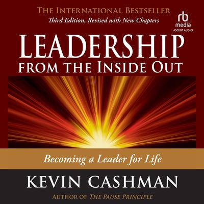 Leadership from the Inside Out, 3rd Edition by Kevin Cashman audiobook
