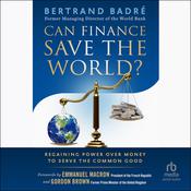 Can Finance Save the World? by  Bertrand Badré audiobook