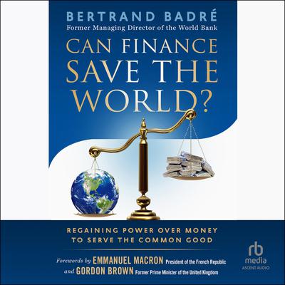 Can Finance Save the World? by Bertrand Badré audiobook