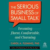 The Serious Business of Small Talk by  Carol Fleming audiobook