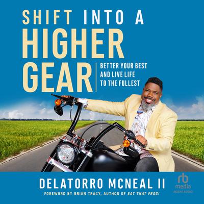 Shift into a Higher Gear by Delatorro McNeal audiobook