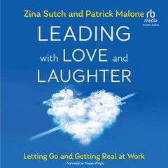Leading with Love and Laughter by Patrick Malone audiobook