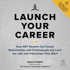 Launch Your Career by Sean O'Keefe audiobook