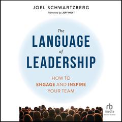 The Language of Leadership by Joel Schwartzberg audiobook