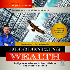 Decolonizing Wealth, Second Edition, 2nd Edition by Edgar Villanueva audiobook