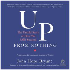 Up from Nothing by John Hope Bryant audiobook