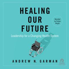Healing Our Future by Andy Garman audiobook
