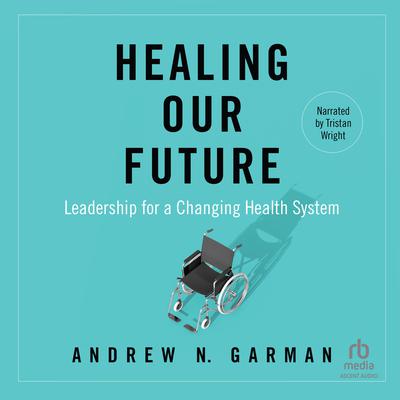 Healing Our Future by Andy Garman audiobook