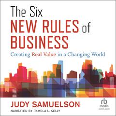 The Six New Rules of Business by Judy  Samuelson audiobook