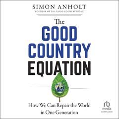 The Good Country Equation by Simon Anholt audiobook