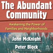 The Abundant Community by  John McKnight audiobook