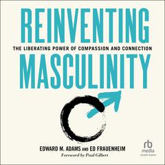 Reinventing Masculinity by Edward M. Adams audiobook