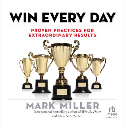Win Every Day by Mark Miller audiobook