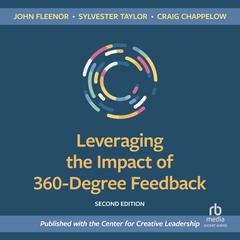 Leveraging the Impact of 360-Degree Feedback [Second Edition] by John W.  Fleenor audiobook
