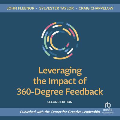 Leveraging the Impact of 360-Degree Feedback [Second Edition] by John W.  Fleenor audiobook