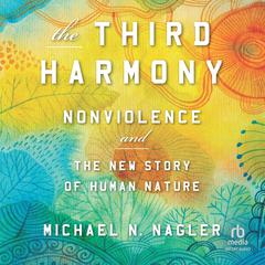 The Third Harmony by Michael N. Nagler audiobook