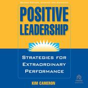 Positive Leadership, 2nd Edition by  Kim Cameron audiobook