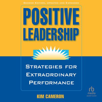 Positive Leadership, 2nd Edition by Kim Cameron audiobook