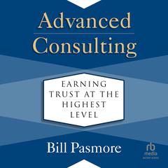 Advanced Consulting by Bill Pasmore audiobook