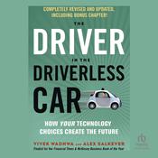 The Driver in the Driverless Car, 2nd Edition by  Alex Salkever audiobook