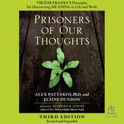 Prisoners of Our Thoughts, 3rd Edition by  Alex Pattakos PhD audiobook