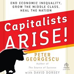 Capitalists, Arise! by Peter Georgescu audiobook
