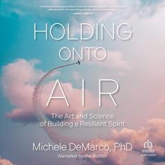 Holding Onto Air by Michele DeMarco audiobook